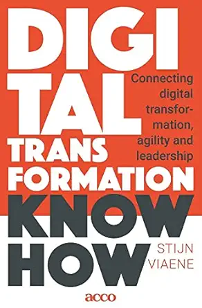 digital transformation know how connecting digital transformation agility and leadership 1st edition stijn