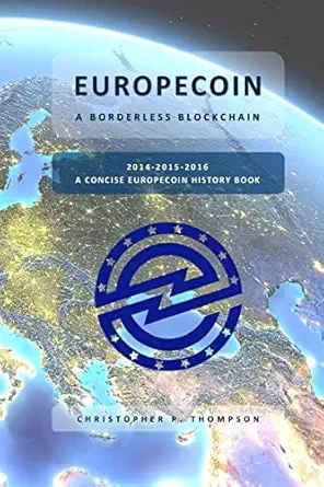 europecoin a borderless blockchain 1st edition christopher p thompson 1548349925, 978-1548349929