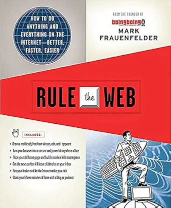 rule the web how to do anything and everything on the internet better faster easier 1st edition mark