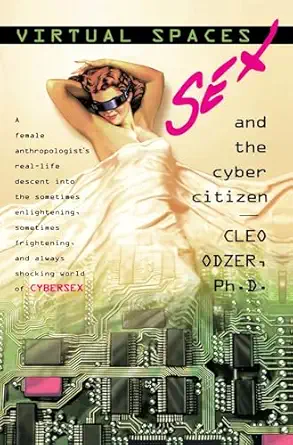 virtual spaces sex and the cyber citizen 1st edition cleo odzer 0425159868, 978-0425159866