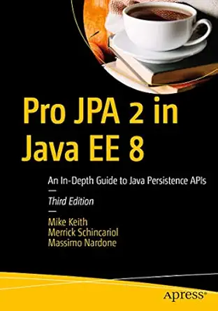 pro jpa 2 in java ee 8 an in depth guide to java persistence apis 1st edition mike keith ,merrick schincariol