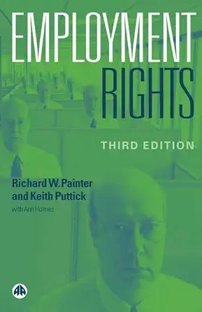employment rights a reference handbook 1st edition richard w painter ,keith puttick ,ann sumner holmes