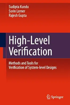 high level verification methods and tools for verification of system level designs 1st edition sudipta kundu