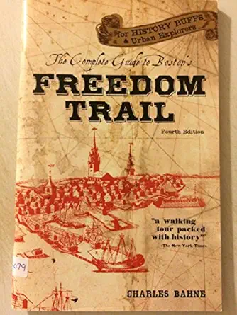 the complete guide to bostons freedom trail 1st edition charles bahne 0961570539, 978-0961570538