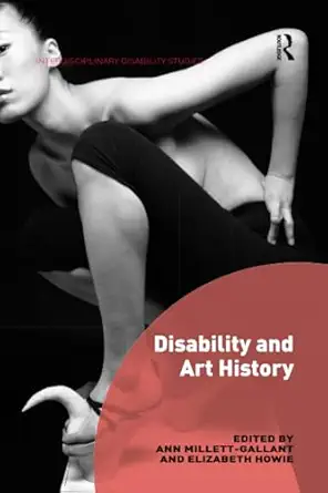 disability and art history 1st edition ann millett gallant ,elizabeth howie 0815392133, 978-0815392132