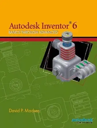 autodesk inventor 6 basics through advanced 1st edition david p madsen ,david a madsen 013113535x,