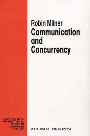 communication and concurrency 1st edition robin milner 0131150073, 978-0131150072