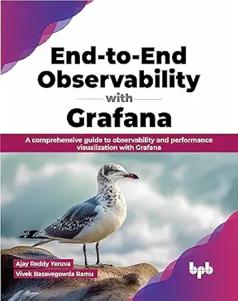 end to end observability with grafana a comprehensive guide to observability and performance visualization