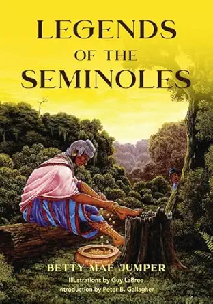 legends of the seminoles 1st edition betty m jumper ,guy labree ,peter gallagher 1683340906, 978-1683340904