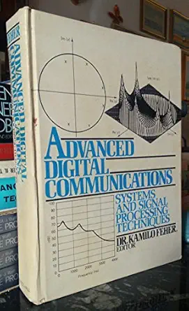 advanced digital communications systems and signal processing techniques 1st edition kamilo feher 0130111988,