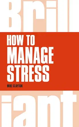how to manage stress 1st edition mike clayton 1292083255, 978-1292083254