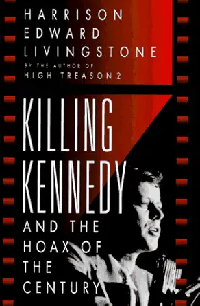 killing kennedy and the hoax of the century 1st edition harrison edward livingstone 0786701951, 978-0786701957