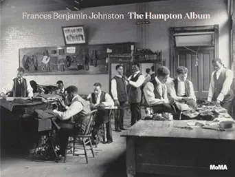 frances benjamin johnston the hampton album 1st edition sarah meister ,frances benjamin johnston ,latoya ruby