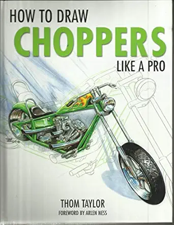 how to draw choppers like a pro 1st edition thom taylor 0760784604, 978-0760784600