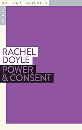 power and consent 1st edition rachel doyle sc 1922464120, 978-1922464125
