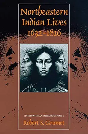 northeastern indian lives 1632 1816 1st edition robert s grumet ,anthony f c wallace 1558490019,