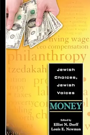 jewish choices jewish voices money 1st edition rabbi elliot n dorff ,louis e newman 0827608616, 978-0827608610