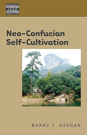 neo confucian self cultivation 1st edition barry c keenan ,henry rosemont jr 0824835484, 978-0824835484