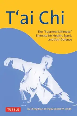 tai chi the supreme ultimate exercise for health sport and self defense 1st edition cheng man ch\\\\\\\'ing