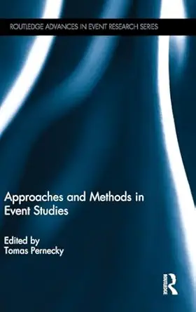 approaches and methods in event studies 1st edition tomas pernecky 1138780529, 978-1138780521