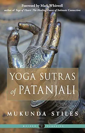 yoga sutras of patanjali 1st edition mukunda stiles ,mark whitwell 1578637309, 978-1578637300