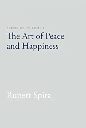 presence volume i the art of peace and happiness 1st edition rupert spira ,john j prendergast phd 1626258740,
