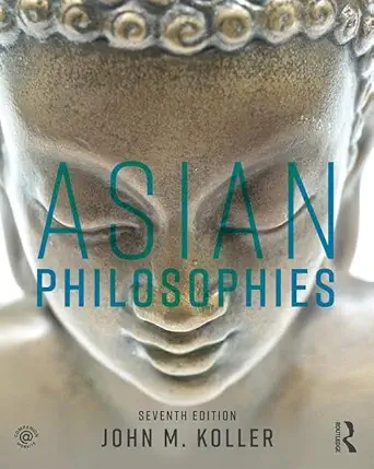 asian philosophies 1st edition john m koller 1138629723, 978-1138629721
