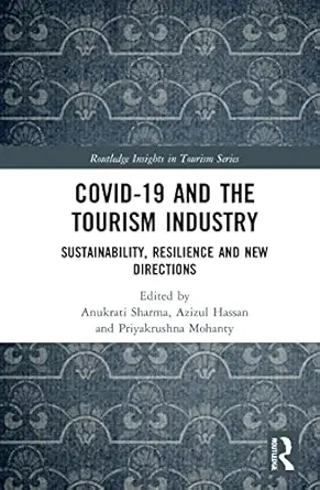 covid 19 and the tourism industry 1st edition anukrati sharma ,azizul hassan ,priyakrushna mohanty