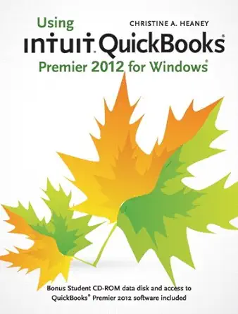 using intuit quickbooks premier 2012 for windows 1st edition christine a heaney 013296404x, 978-0132964043