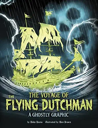 the voyage of the flying dutchman a ghostly graphic 1st edition blake hoena ,alan brown 1669071421,