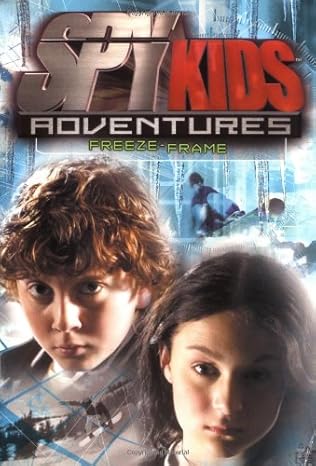spy kids adventures freeze frame book #8 1st edition elizabeth lenhard 0786818069, 978-0786818068