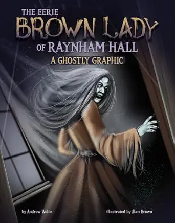 the eerie brown lady of raynham hall 1st edition andrew wolfe ,alan brown 1669071340, 978-1669071341
