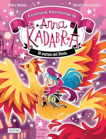 anna kadabra aventuras legendarias 4 el rescate del fanix 1st edition pedro maa as ,david sierra lista n