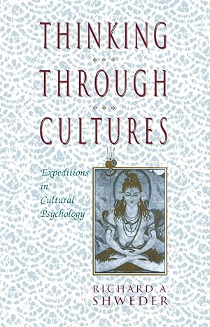 thinking through cultures s in cultural psychology 1st edition richard a shweder 0674884167, 978-0674884168