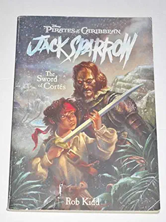 the sword of cortes 1st edition disney books ,rob kidd ,disney storybook art team 1423100611, 978-1423100614