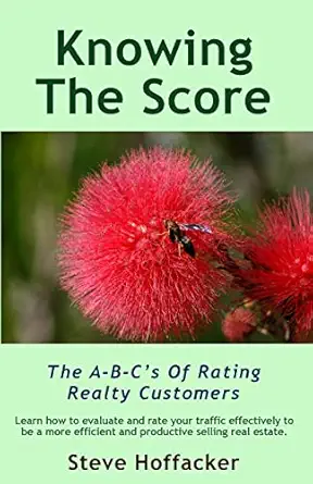 knowing the score the a b cs of rating realty customers 1st edition steve hoffacker 0984352414, 978-0984352418