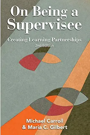 on being a supervisee creating learning partnerships 1st edition michael carroll ,maria c gilbert 0646563351,
