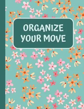 organize your move a packing and relocation workbook 1st edition wildrose media 1953489338, 978-1953489333