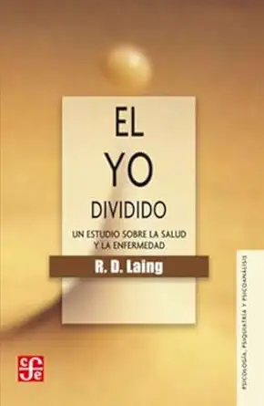 el yo dividido un estudio sobre la salud y la enfermedad 1st edition laing ronald david 9681604369,
