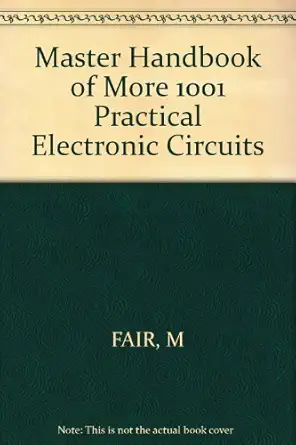 master handbook of 1001 more practical electronic circuits 1st edition michael l fair 0830678042,