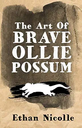 the art of brave ollie possum 1st edition ethan nicolle 1702238326, 978-1702238328