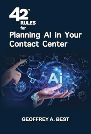 42 rules for planning ai in your contact center an overview of how to plan for artificial intelligence and
