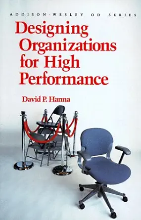 designing organizations for high performance 1st edition david p hanna 0201126931, 978-0201126938