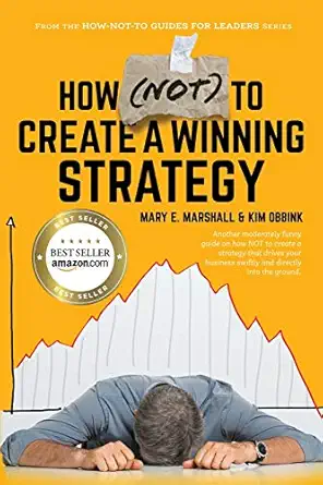 how not to create a winning strategy 1st edition mary e marshall ,kim obbink 1950906426, 978-1950906420