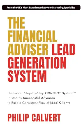 the financial adviser lead generation system the proven step by step connect system trusted by successful