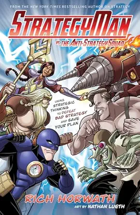strategyman vs the anti strategy squad using strategic thinking to defeat bad strategy and save your plan 1st