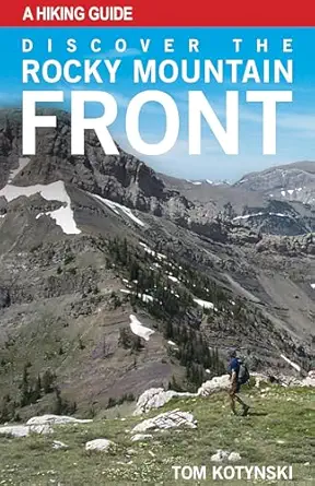 discover the rocky mountain front 1st edition tom kotynski 1606390856, 978-1606390856