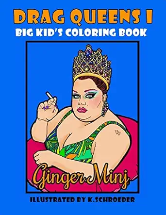 drag queens i big kids coloring book adult coloring book 1st edition k a schroeder 1983952990, 978-1983952999
