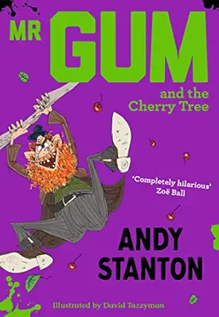 mr gum and the cherry tree 1st edition andy stanton ,david tazzyman 1405293756, 978-1405293754