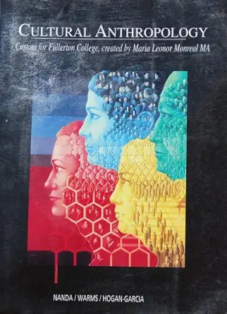 cultural anthropology 1st edition serena nanda ,richard warms ,mikel hogan garcia 0495146099, 978-0495146094